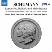 Schumann : Romances, Ballads & Melodramas cover image