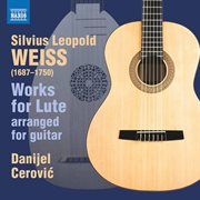 Weiss : Lute Works (arr. D. Cerović For Guitar) cover image