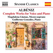 Albéniz : Complete Works For Voice & Piano cover image
