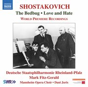 Shostakovich : The Bedbug Suite, Op. 19a & Love And Hate, Op. 38 cover image