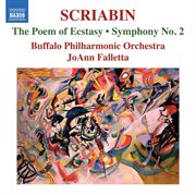 Scriabin : Symphony No. 4, Op. 54 "Poème De L'extase" & Symphony No. 2 In C Minor, Op. 29 cover image