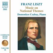 Liszt Complete Piano Music, Vol. 58 : Music On National Themes cover image