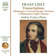 Liszt Complete Piano Music, Vol. 55 : Transcriptions cover image
