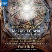 Mayr : Messa Di Gloria In E Minor & Messa Di Gloria In F Minor cover image