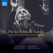 Per La Notte Di Natale : Italian Christmas Concertos cover image