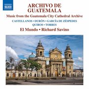 Archivo De Guatemala : Music From The Guatemala City Cathedral Archive cover image