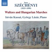 Széchényi : Waltzes & Hungarian Marches cover image