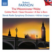 Farnon : Westminster Waltz, Colditz March, State Occasion & Other Works cover image