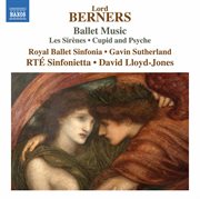 Lord Berners : Ballet Music – Les Sirènes & Cupid And Psyche Suite cover image
