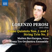 Perosi : Piano Quintet No. 1 In F Major, Piano Quintet No. 2 In D Minor & String Trio No. 2 In A M cover image