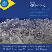Krieger : Canticum Naturale, Ludus Symphonicus & Variações Elementares cover image
