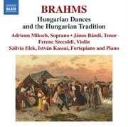 Brahms : Hungarian Dances & The Hungarian Tradition cover image