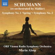 R. Schumann : Symphonies Nos. 1 & 2 (re-Orchestrated By G. Mahler) cover image