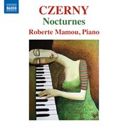 Czerny : Nocturnes, Opp. 368, 537 & 604 cover image