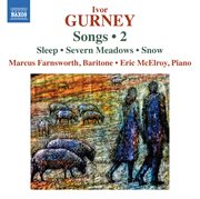 Gurney : Songs, Vol. 2 (english Song, Vol. 24) cover image