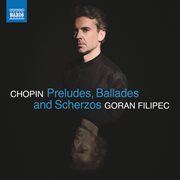 Chopin: Preludes, Ballades & Scherzos cover image