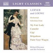 Lerner And Loewe : Orchestral Selections cover image