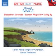 Binge : Elizabethan Serenade, Scottish Rhapsody & Other Works cover image