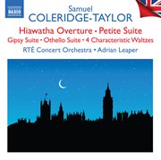 Coleridge-Taylor : Hiawatha Overture, Petite Suite, & Other Works cover image