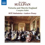 Sullivan : Victoria And Merrie England cover image