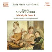 Monteverdi, C. : Madrigals, Book 3 (il Terzo Libro De' Madrigali, 1592) cover image