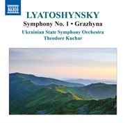 Lyatoshynsky : Symphony No. 1 & Grazhyna cover image