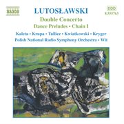 Lutoslawski : Double Concerto For Oboe And Harp / Dance Preludes / Chain I cover image