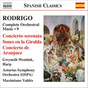 Rodrigo : Concierto Serenata / Concierto De Aranjuez (complete Orchestral Works, Vol. 9) cover image