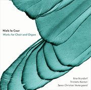 Niels La Cour : Works For Choir & Organ cover image