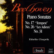 Beethoven : Piano Sonatas Nos. 17, "Tempest", 26, "Les Adieux" And 31 cover image