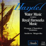 Handel : Water Music / Music For The Royal Fireworks cover image