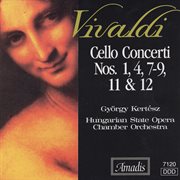 Vivaldi : Cello Concertos Nos. 1, 4, 7-9, 11 And 12 cover image