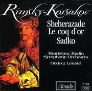 Rimsky-Korsakov : Sheherazade / Sadko / Le Coq D'or (excerpts) cover image