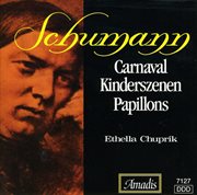 Schumann : Carnaval / Kinderszenen / Papillons cover image