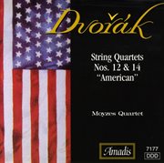 Dvorak : String Quartets Nos. 12 And 14, "American" cover image