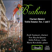 Brahms : Clarinet Quintet / Violin Sonatas Nos. 1 And 2 cover image