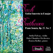 Bach : Violin Concerto In E Major / Beethoven. Piano Sonata, Op. 27, No. 2 cover image