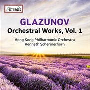 Glazunov : Orchestral Works, Vol. 1 cover image