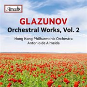 Glazunov : Orchestral Works, Vol. 2 cover image