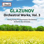 Glazunov : Orchestral Works, Vol. 3 cover image
