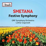 Smetana : Festive Symphony In E Major, Op. 6, Jb 1. 59 cover image