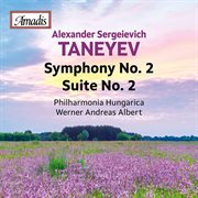 Taneyev : Symphony No. 2 In B-Flat Minor, Op. 21- Suite No. 2 In F Major, Op. 14 cover image