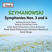 Szymanowski : Symphonies Nos. 3 & 4 cover image