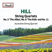 Hill : String Quartets Nos. 5, 6 & 11 cover image