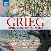 Grieg : Complete Orchestral Works cover image
