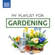 My Playlist For Gardening cover image