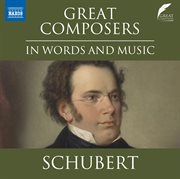 Great Composers In Words & Music : Franz Schubert cover image
