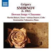 Grigory Smirnov : Dowson Songs & Chaconne cover image
