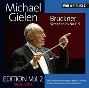 Michael Gielen Edition, Vol. 2 : Bruckner's Symphonies Nos. 1-9 cover image