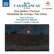 Casablancas : 7 Haikus, Pastoral, Albumblatt & 6 Glosas cover image